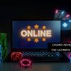 Casino Reviews Uncovered: The Ultimate Guide to Win Big