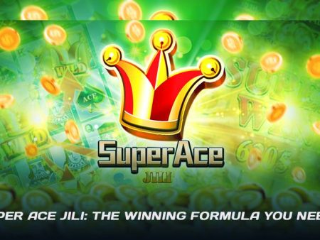 Super Ace Jili: The Winning Formula You Need!